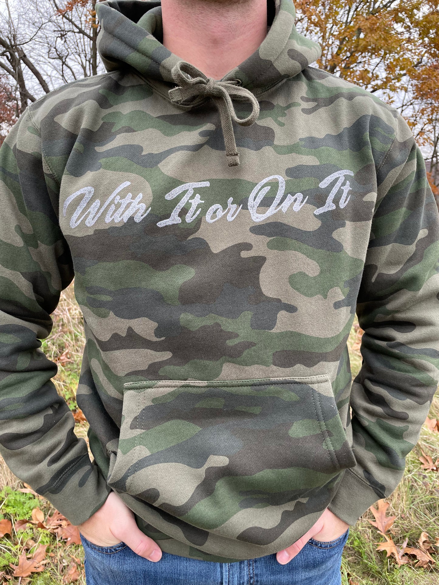 Camo With It Or On It Hoodie